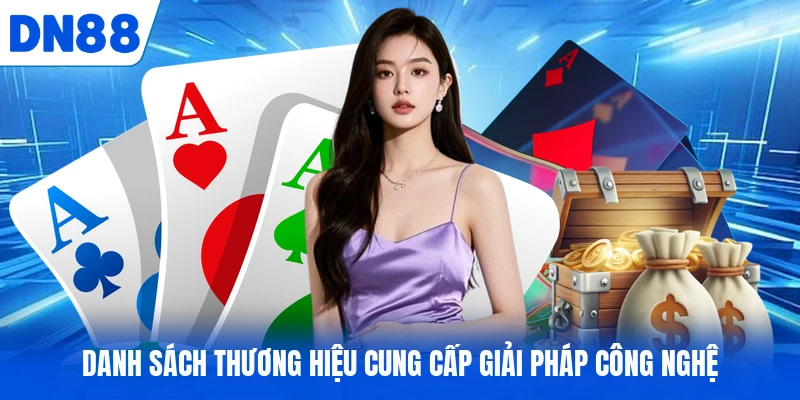 Danh sách thương hiệu cung cấp giải pháp công nghệ